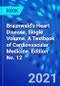Braunwald's Heart Disease, Single Volume. A Textbook of Cardiovascular Medicine. Edition No. 12 - Product Image