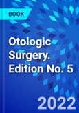 Otologic Surgery. Edition No. 5- Product Image
