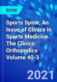 Sports Spine, An Issue of Clinics in Sports Medicine. The Clinics: Orthopedics Volume 40-3- Product Image