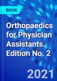 Orthopaedics for Physician Assistants. Edition No. 2- Product Image