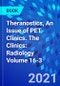 Theranostics, An Issue of PET Clinics. The Clinics: Radiology Volume 16-3 - Product Thumbnail Image