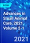 Advances in Small Animal Care, 2021. Volume 2-1 - Product Thumbnail Image