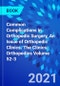 Common Complications in Orthopedic Surgery, An Issue of Orthopedic Clinics. The Clinics: Orthopedics Volume 52-3 - Product Image