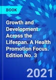 Growth and Development Across the Lifespan. A Health Promotion Focus. Edition No. 3- Product Image