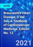 Braunwald's Heart Disease, 2 Vol Set. A Textbook of Cardiovascular Medicine. Edition No. 12- Product Image
