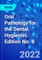 Oral Pathology for the Dental Hygienist. Edition No. 8 - Product Thumbnail Image