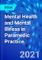 Mental Health and Mental Illness in Paramedic Practice - Product Thumbnail Image