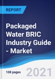 Packaged Water BRIC (Brazil, Russia, India, China) Industry Guide - Market Summary, Competitive Analysis and Forecast to 2024- Product Image