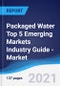 Packaged Water Top 5 Emerging Markets Industry Guide - Market Summary, Competitive Analysis and Forecast to 2024 - Product Thumbnail Image