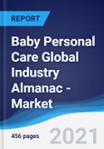 Baby Personal Care Global Industry Almanac - Market Summary, Competitive Analysis and Forecast to 2024- Product Image