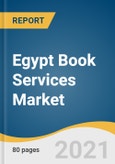 Egypt Book Services Market Size, Share & Trends Analysis Report by Genre (Academics, Fiction, Science, History, Biography, Articles, Religion, Utility Books, Others), by Language, and Segment Forecasts, 2021-2028- Product Image