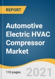 Automotive Electric HVAC Compressor Market Size, Share & Trends Analysis Report by Cooling Capacity (Less Than 20 CC, 20-40 CC, 40-60 CC), by Vehicle Type, by Drivetrain, by Region and Segment Forecasts, 2021-2028- Product Image