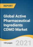 Global Active Pharmaceutical Ingredients CDMO Market Size, Share & Trends Analysis Report by Product (Highly Potent API, Antibody Drug Conjugate), by Synthesis, by Drugs, by Application, by Workflow, by Region, and Segment Forecasts, 2021-2028- Product Image