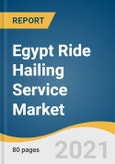 Egypt Ride Hailing Service Market Size, Share & Trends Analysis Report by Offering (E-hailing, Car Sharing, and Rental), and Segment Forecasts, 2021-2028- Product Image