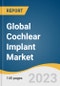 Global Cochlear Implant Market Size, Share & Trends Analysis Report by Age Group (Adult, Pediatric), End-use (Hospitals, Clinics), Region, and Segment Forecasts, 2024-2030 - Product Thumbnail Image