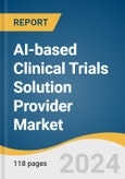 AI-based Clinical Trials Solution Provider Market Size, Share and Trends Analysis Report by Therapeutic Application, Clinical Trial Phase, End-use, and Region 2024-2030- Product Image
