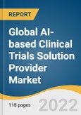 Global AI-based Clinical Trials Solution Provider Market Size, Share & Trends Analysis Report by Therapeutic Application, by Clinical Trial Phase, by End-use, by Region, and Segment Forecasts, 2022-2030- Product Image