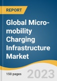 Global Micro-mobility Charging Infrastructure Market Size, Share & Trends Analysis Report by Vehicle Type, Charger Type, Power Source, End-use, Region, and Segment Forecasts, 2023-2030- Product Image