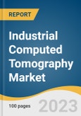 Industrial Computed Tomography Market Size, Share & Trends Analysis Report By Offering (Equipment, Services), By Type, By Scanning Technique, By Application, By Vertical, By Region, And Segment Forecasts, 2023-2030- Product Image