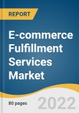 E-commerce Fulfillment Services Market Size, Share & Trends Analysis Report by Service Type (Bundling, Shipping, Fulfillment Services), by Application (Consumer Electronics, Clothing & Footwear), and Segment Forecasts, 2022-2030- Product Image