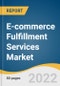 E-commerce Fulfillment Services Market Size, Share & Trends Analysis Report by Service Type (Warehousing & Storage, Bundling, Shipping), by Application (Clothing & Footwear, Home & Kitchen), and Segment Forecasts, 2021 - 2028 - Product Image