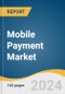 Mobile Payment Market Size, Share & Trends Analysis Report by Technology (Near Field Communication, Direct Mobile Billing), by Payment Type (B2B, B2C, B2G), by Location, by End Use, by Region, and Segment Forecasts, 2022-2030 - Product Thumbnail Image