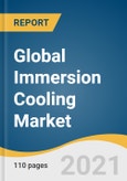 Global Immersion Cooling Market Size, Share & Trends Analysis Report by Product (Two-phase, Single-phase), by Application (High-performance Computing, AI), by Cooling Liquid, by Region, and Segment Forecasts, 2021-2028- Product Image