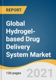 Global Hydrogel-based Drug Delivery System Market Size, Share & Trends Analysis Report by Polymer Origin (Natural, Synthetic, Hybrid), by Route (Subcutaneous, Ocular, Oral Cavity), by Region, and Segment Forecasts, 2021-2028- Product Image