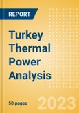Turkey Thermal Power Analysis - Market Outlook to 2035, Update 2023- Product Image