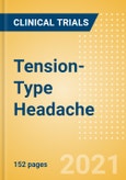 Tension-Type Headache - Global Clinical Trials Review, H2, 2021- Product Image