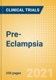 Pre-Eclampsia - Global Clinical Trials Review, H2, 2021- Product Image