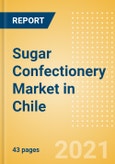 Sugar Confectionery (Confectionery) Market in Chile - Outlook to 2025; Market Size, Growth and Forecast Analytics- Product Image