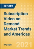 Subscription Video on Demand (SVoD) Market Trends and Opportunities in the Americas- Product Image
