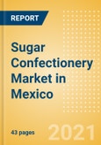 Sugar Confectionery (Confectionery) Market in Mexico - Outlook to 2025; Market Size, Growth and Forecast Analytics- Product Image