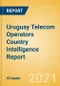 Uruguay Telecom Operators Country Intelligence Report - Product Image