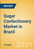 Sugar Confectionery (Confectionery) Market in Brazil - Outlook to 2025; Market Size, Growth and Forecast Analytics- Product Image