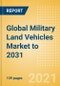 Global Military Land Vehicles Market to 2031 - Market Size and Drivers, Major Programs, Competitive Landscape and Strategic Insights - Product Thumbnail Image