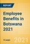 Employee Benefits in Botswana 2021 - Product Thumbnail Image
