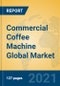 Commercial Coffee Machine Global Market Insights 2021, Analysis and Forecast to 2026, by Manufacturers, Regions, Technology, Application, Product Type - Product Image