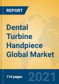 Dental Turbine Handpiece Global Market Insights 2021, Analysis and Forecast to 2026, by Manufacturers, Regions, Technology, Application, Product Type- Product Image