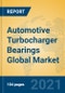 Automotive Turbocharger Bearings Global Market Insights 2021, Analysis and Forecast to 2026, by Manufacturers, Regions, Technology, Application, Product Type - Product Thumbnail Image