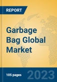 Garbage Bag Global Market Insights 2023, Analysis and Forecast to 2028, by Manufacturers, Regions, Technology, Application, Product Type- Product Image