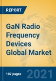 GaN Radio Frequency Devices Global Market Insights 2021, Analysis and Forecast to 2026, by Manufacturers, Regions, Technology, Application, Product Type- Product Image