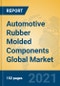 Automotive Rubber Molded Components Global Market Insights 2021, Analysis and Forecast to 2026, by Manufacturers, Regions, Technology, Application, Product Type - Product Image