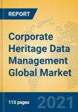 Corporate Heritage Data Management Global Market Insights 2021, Analysis and Forecast to 2026, by Manufacturers, Regions, Technology, Application- Product Image