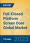 Full-Closed Platform Screen Door Global Market Insights 2023, Analysis and Forecast to 2028, by Manufacturers, Regions, Technology, Application, Product Type - Product Thumbnail Image