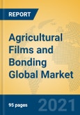 Agricultural Films and Bonding Global Market Insights 2021, Analysis and Forecast to 2026, by Manufacturers, Regions, Technology, Application, Product Type- Product Image