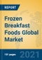Frozen Breakfast Foods Global Market Insights 2021, Analysis and Forecast to 2026, by Manufacturers, Regions, Technology, Application, Product Type - Product Image