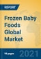 Frozen Baby Foods Global Market Insights 2021, Analysis and Forecast to 2026, by Manufacturers, Regions, Technology, Application, Product Type - Product Image