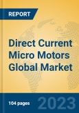 Direct Current Micro Motors Global Market Insights 2021, Analysis and Forecast to 2026, by Manufacturers, Regions, Technology, Application- Product Image
